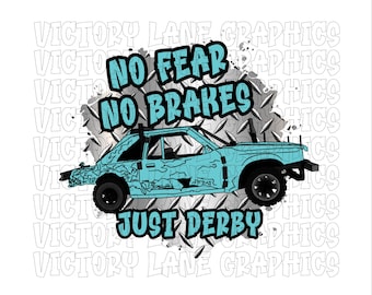 No Fear No Brakes Just Derby - Baby Blue - Digital Downloads - Demolition Derby PNG