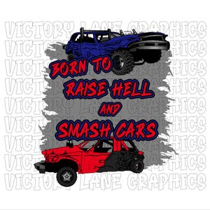 Born To Raise Hell And Smash Cars - digitale downloads - Demolition Derby, png PNGEgg