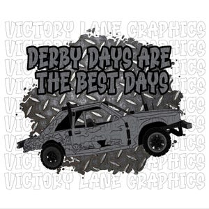 Derby Days Are The Best Days - grijs - digitale downloads - sloopderby PNG - Derby Power Wheel