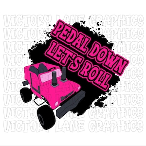 Pedal Down Let's Roll - Hot Pink - Digitale downloads - Demolition Derby PNG - Derby Power Wheel