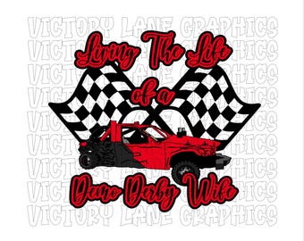 Living The Life of a Demo Derby Wife - Red - Digital Downloads - Demolition Derby PNG