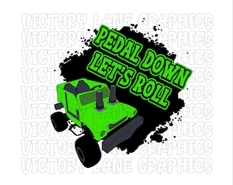 Könnte beinhalten: Illustration eines neongrünen Monstertrucks mit dem Text "PEDAL DOWN LET'S ROLL" auf einem schwarzen Klecks-Hintergrund. Der Hintergrund hat ein sich wiederholendes Muster von "VICTORY LANE GRAPHICS".