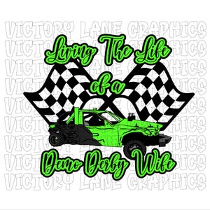 Living The Life of a Demo Derby Wife - Limoengroen - Digitale downloads - Demolition Derby, png PNGEgg