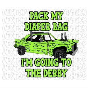 Pack My Luier Bag I'm Going To The Derby - digitale downloads - Demolition Derby, png PNGEgg