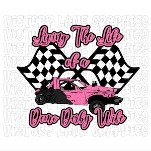 Living The Life of a Demo Derby Wife - roze - digitale downloads - Demolition Derby, png PNGEgg