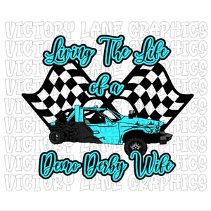 Living The Life of a Demo Derby Wife - Baby Blue - Digitale downloads - Demolition Derby, babyblauw png PNGEgg