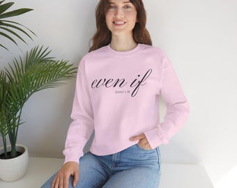 Sudadera con el texto "Aunque sea" / Diseño minimalista de las Escrituras de Daniel 3:18