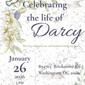 May include: A memorial invitation featuring a dove, olive branches, and floral details. The text says "Celebrating the life of Darcy" with the date January 26, 2026, and an address. The background is textured and off-white.