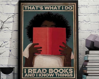 Black Woman Reading Poster Or Canvas, Hobby Poster, I Read Books And I Know Things, Quote Poster, African American Art, Bookworm Reader Gift