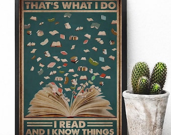 That's What I Do, I Read And I Know Things Poster Or Canvas, Book Lover Gift, Avid Reader Art, Literature Enthusiast, Bookworm Home Decor