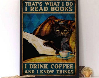 That's What I Do I Read Books I Drink Coffee And Know Things Poster Or Canvas, Love Cat Poster, Cat Art Canvas Print, Black Cat Poster