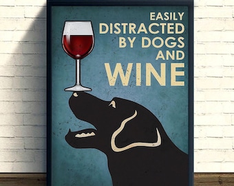 Póster "Se distrae fácilmente con perros y vino", arte mural divertido para mamá perruna, impresión para amantes del vino, póster de regalo para ella, arte mural para dueños de labradores.