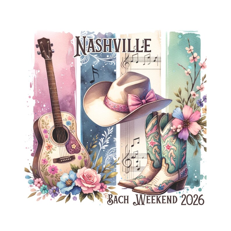 Nashville Bach Weekend Trip Graphic with Watercolor illustration featuring a guitar, cowboy hat, and boots, with the text "Nashville Bach Weekend 2026." The guitar and boots are adorned with floral designs. The background includes musical notes and vertical stripes.