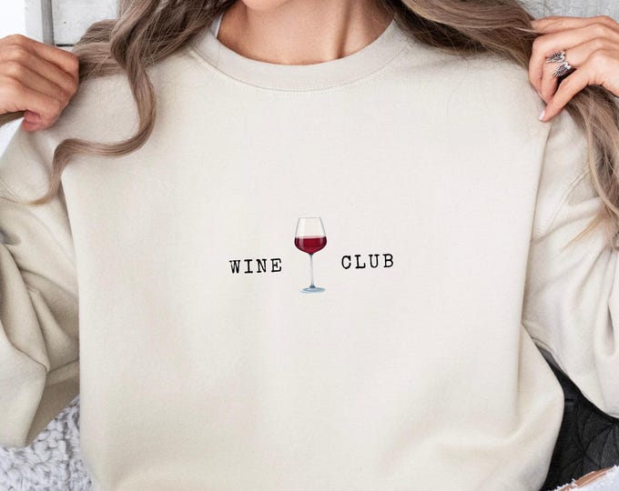 Funny Wine Sweatshirt, Wine Lover Gift for Her, Glass of Wine T-Shirt, Drinking Club Crewneck