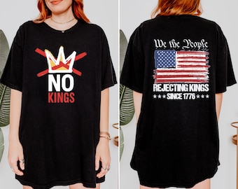 Comfort Colors® No Kings T-Shirt, Rejecting Kings Since 1776 Shirt,Anti Trump Tee, Freedom Statement T-Shirt, No Kings Shirt, Patriotic 2026