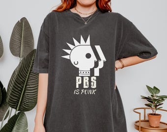 PBS Is Punk T-Shirt I Comfort Colors® Retro Public Broadcasting Service Tee I 70s 80s Nostalgia Shirt I Save PBS I Political Protest Tee