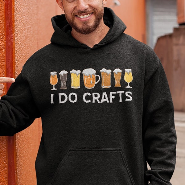 I Do Crafts Beer Hoodie - Funny Custom Craft Beer Mens Hoodie - Adult hoodie - Brewery Beer Lover Drinking Shirt