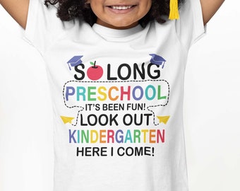 Preschool Graduation Shirt - So Long Preschool It's Been Fun Look Out Kindergarten Here I Come -  2024 Grad t-shirt for Boy Girl Pre-K