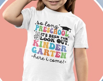 Preschool Graduation Shirt - So Long Preschool It's Been Fun Look Out Kindergarten Here I Come -  2024 Grad t-shirt for Boy Girl Pre-K