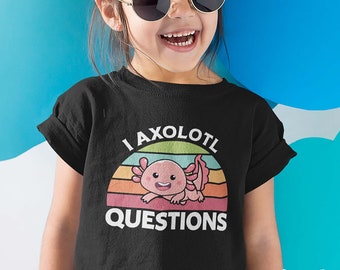 Axolotl Shirt - I Axolotl Questions Funny T-Shirt - Boys or Girls Kids Axolotl Lover Shirt