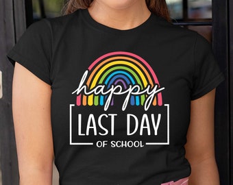 Happy Last Day of School Shirt - Preschool Kindergarten High School Grad T-shirt for Teacher or Students