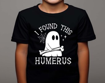 Funny Ghost Halloween Shirt: I Found This Humerus, Spooky Costume Tee