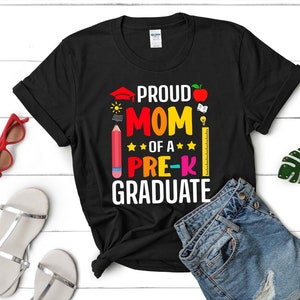 School Grad Shirt - Proud Mom Of A Pre-K Graduate - Preschool Grad - Kindergarten - Grad T-shirts for parents