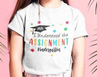 2024 Kindergarten Grad Shirt - Girls I understood the assignment Graduation shirt - Custom Grad T-Shirt