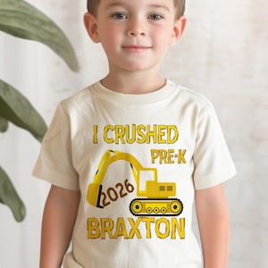 I Crushed Pre K Grad Shirt - Construction Graduation Pre-k tshirt - Custom Excavator School T-shirt - Boys Personalized Graduation 2025 2026