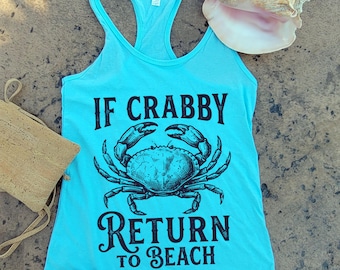 If Crabby Return to Beach Tank Top - Funny Women's Ocean Racerback Tee
