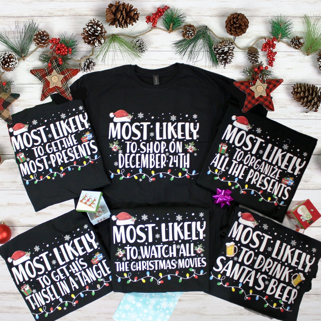 Matching Christmas Shirts Funny Most Likely to Christmas Shirt Set Custom Sayings Family