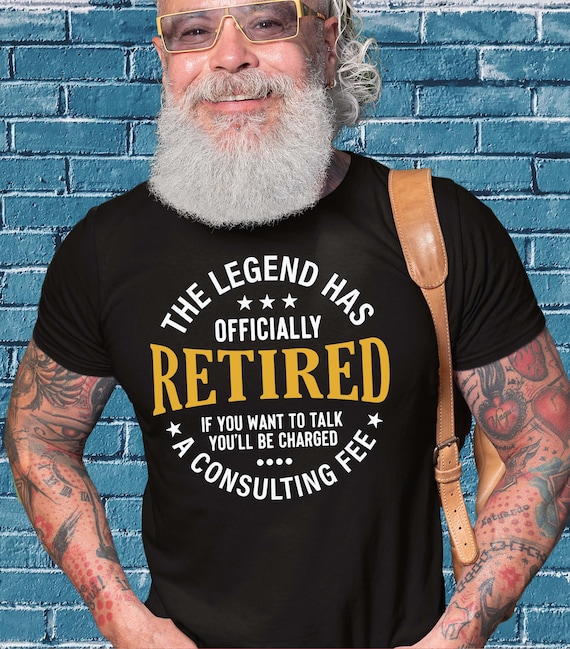 Retirement Gift Shirt The Legend Has Retired Retirement Gift Shirt The Legend Has Retired