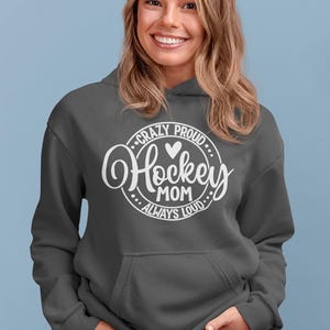 Hockey Mom Hoodie: Custom Name, Crazy Proud Always Loud - Sports Crewneck Sweatshirt image 3