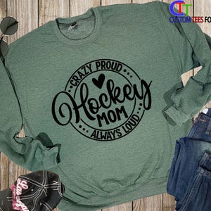 Hockey Mom Hoodie: Custom Name, Crazy Proud Always Loud - Sports Crewneck Sweatshirt image 7