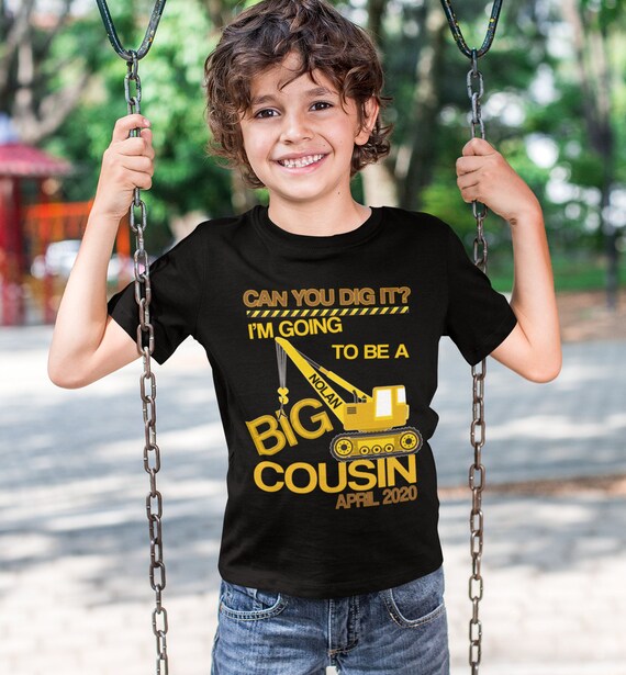 Construction Big Cousin Shirt I'm Going 