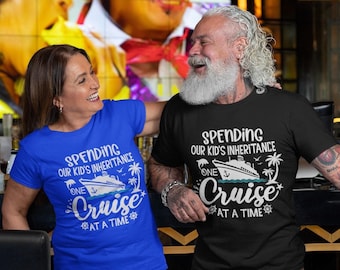 Funny Couples Cruise T-Shirts: Spending Inheritance One Cruise At A Time