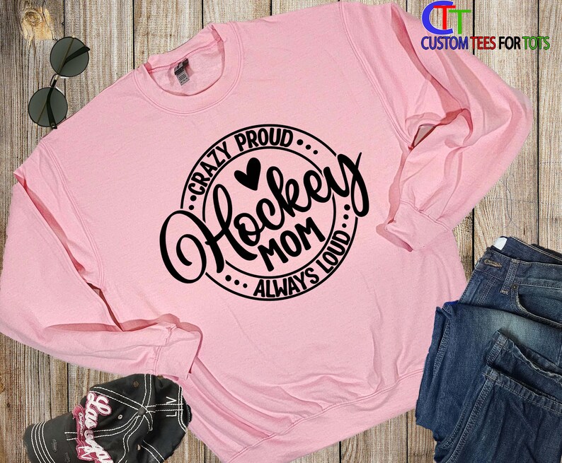 Hockey Mom Hoodie: Custom Name, Crazy Proud Always Loud - Sports Crewneck Sweatshirt image 5