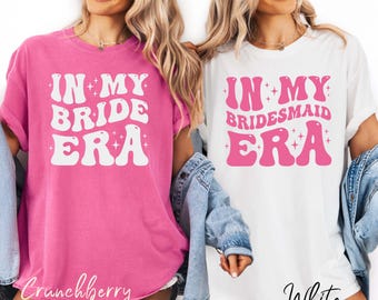 Custom In My Bride Era Comfort Colors Shirt Personalized Bridesmaid Wedding Tee