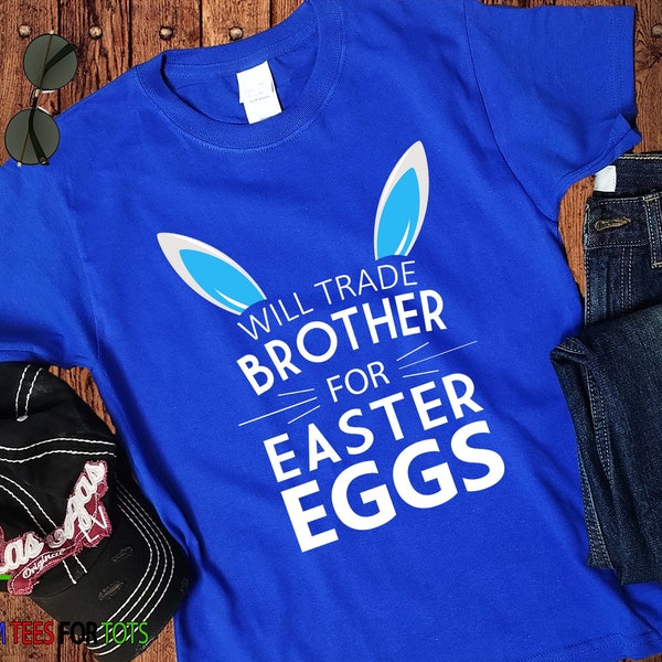 Easter Bunny Sibling Shirt - Funny Kids Easter Tee - Trade Brother for Eggs