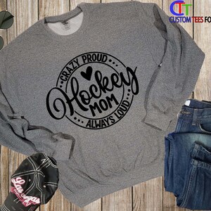 Hockey Mom Hoodie: Custom Name, Crazy Proud Always Loud - Sports Crewneck Sweatshirt image 6