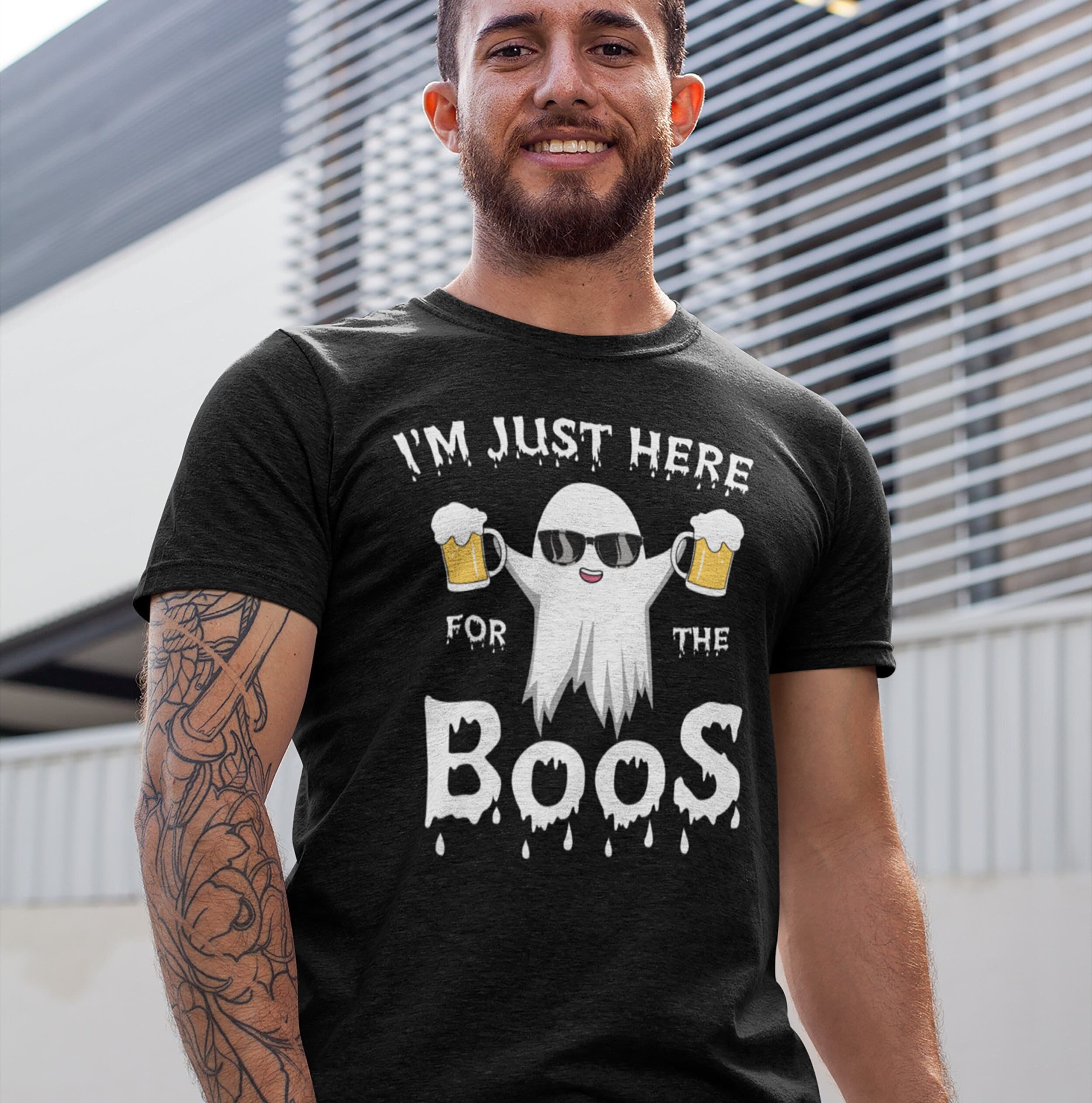 I'm Just Here For The Boos T-Shirt I'm Just Here For The Boos T-Shirt
