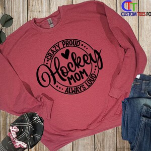 Hockey Mom Hoodie: Custom Name, Crazy Proud Always Loud - Sports Crewneck Sweatshirt image 8