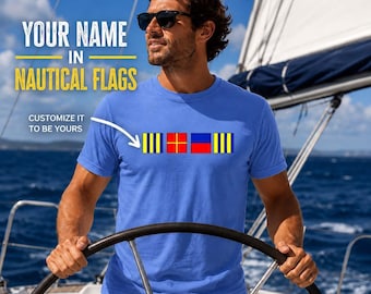Your Name in Nautical Flags Shirt - Comfort Colors Custom Boating Tee - Sailing Gift