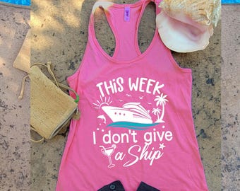 Funny Cruise Tank Top: This Week I Don't Give A Ship - Ladies Racerback