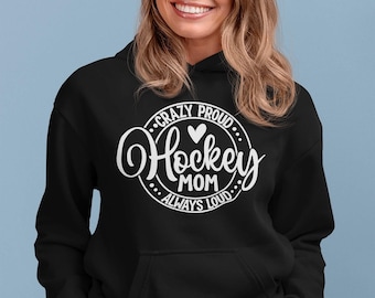 Hockey Mom Hoodie: Custom Name, Crazy Proud Always Loud - Sports Crewneck Sweatshirt