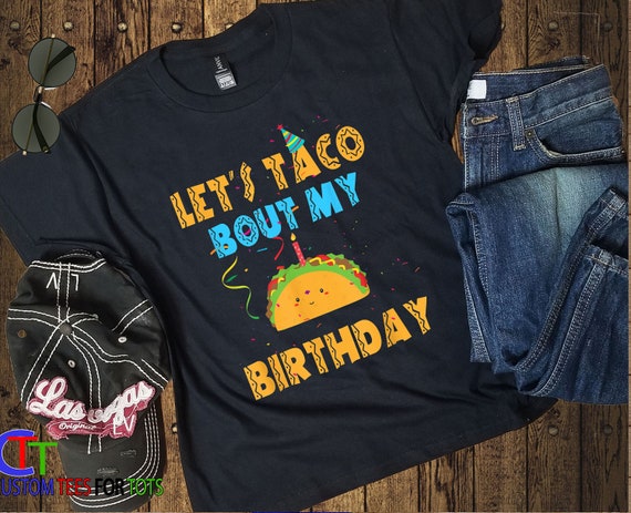 Cinco De Mayo Birthday Shirt Lets Taco 