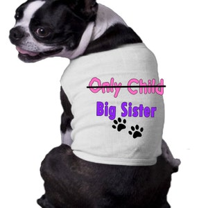 Only Child NOW Big Sister Shirt  Announcement Ribbed Dog Shirt  Family Doggy t-shirt dog paw