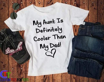 Favorite Aunt Shirt - My Aunt is Cooler than My Dad - Auntie Tee