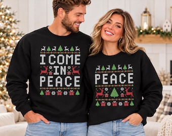 Adult Funny Matching Christmas Sweaters: I Come In Peace Couples Holiday Crewneck Sweatshirts or Hoodie