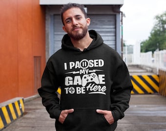 I Paused My Game Hoodie: Gamer Gift for Boys or Men Sweater